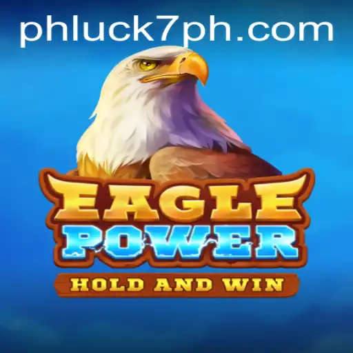 The Exciting World of EaglePower: Unraveling the Game and its Latest Phenomenon PHLUCK 7