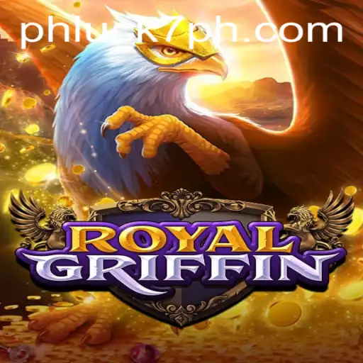 Exploring the Fascinating World of RoyalGriffin: An Intriguing Game Adventure with PHLUCK 7